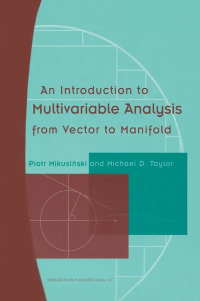 Обложка книги An Introduction to Multivariable Analysis from Vector to Manifold, Piotr Mikusinski, Michael Taylor