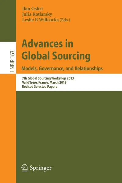 Обложка книги Advances in Global Sourcing. Models, Governance, and Relationships. 7th Global Sourcing Workshop 2013, Val D Isere, France, March 11-14, 2013, Revised, 