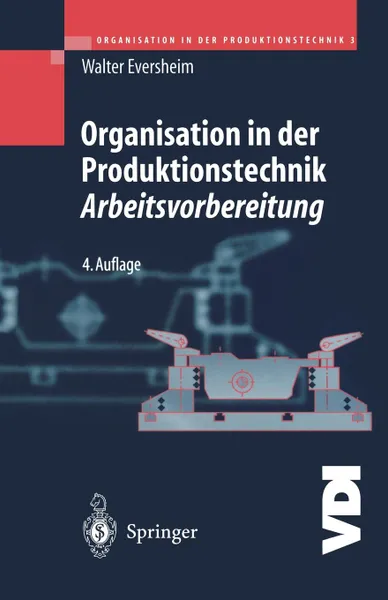 Обложка книги Organisation in Der Produktionstechnik 3. Arbeitsvorbereitung, Walter Eversheim