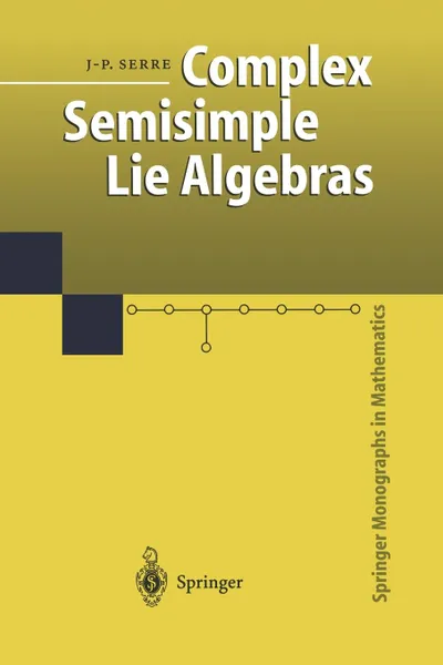 Обложка книги Complex Semisimple Lie Algebras, Jean-Pierre Serre, Glen Jones