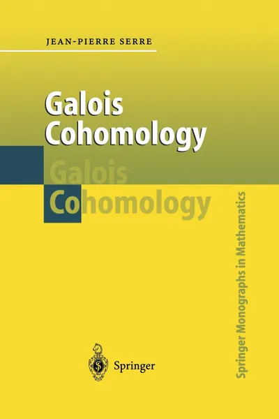 Обложка книги Galois Cohomology, Jean-Pierre Serre, P. Ion