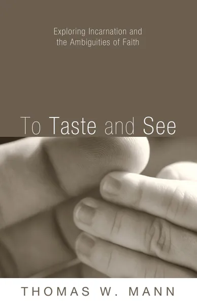 Обложка книги To Taste and See, Thomas W. Mann