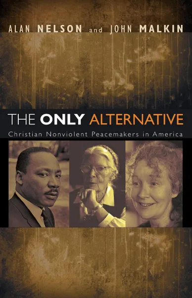 Обложка книги The Only Alternative, Alan Nelson, John Malkin