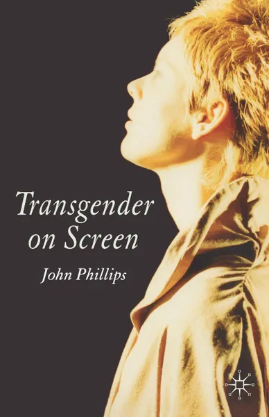 Обложка книги Transgender on Screen, John Phillips