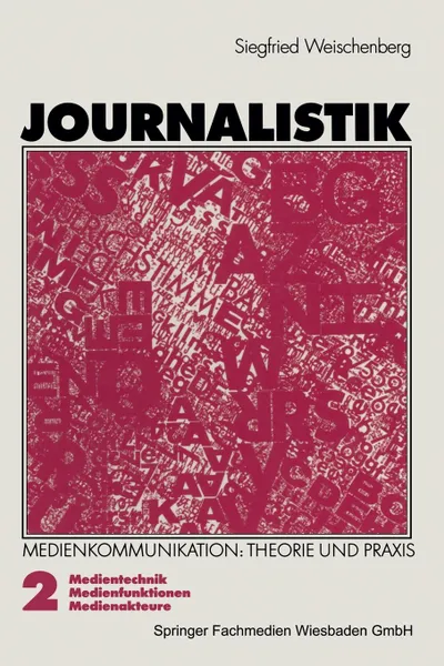 Обложка книги Journalistik. Theorie und Praxis aktueller Medienkommunikation, Siegfried Weischenberg