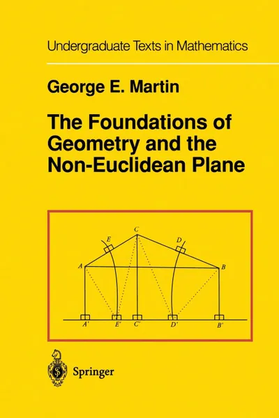 Обложка книги The Foundations of Geometry and the Non-Euclidean Plane, G.E. Martin