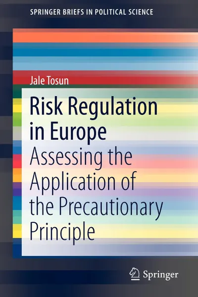 Обложка книги Risk Regulation in Europe. Assessing the Application of the Precautionary Principle, Jale Tosun