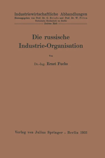 Обложка книги Die russische Industrie-Organisation. 3. Heft, Ernst Fuchs