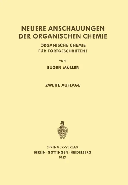 Обложка книги Neuere Anschauungen der Organischen Chemie. Organische Chemie fur Fortgeschrittene, Eugen Müller