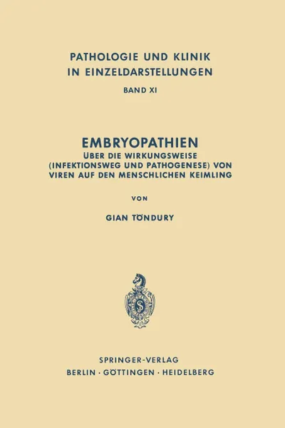 Обложка книги Embryopathien. Uber die Wirkungsweise (Infektionsweg und Pathogenese) von Viren auf den menschlichen Keimling, G. Töndury