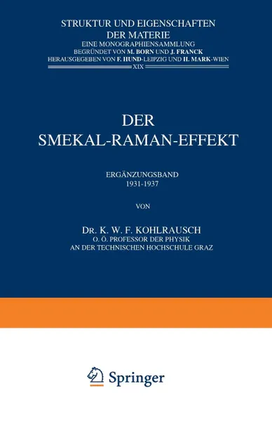 Обложка книги Der Smekal-Raman-Effekt. Erganzungsband 1931-1937, K.W.F. Kohlrausch