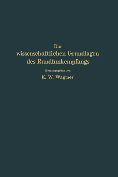 Обложка книги Die wissenschaftlichen Grundlagen des Rundfunkempfangs, NA Wagner, NA Aigner, NA Hahnemann