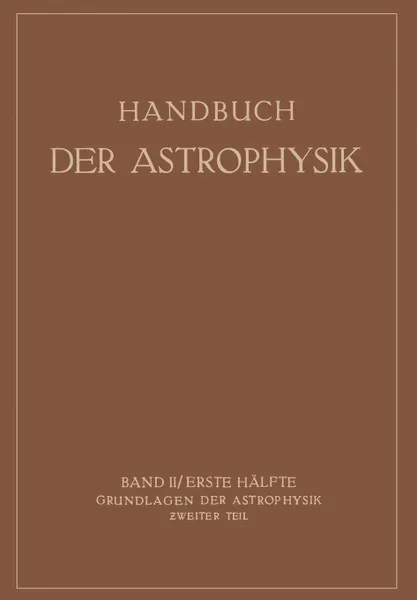 Обложка книги Grundlagen der Astrophysik, K.F. Bottlinger, A. Brill, E. Schönberg