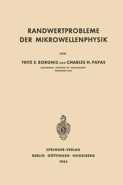 Обложка книги Randwertprobleme der Mikrowellenphysik, Fritz E. Borgnis, C.H. Papas