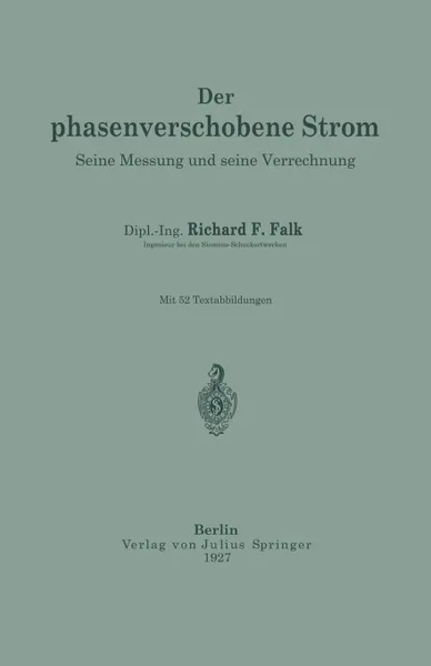 Обложка книги Der Phasenverschobene Strom. Seine Messung Und Seine Verrechnung, Richard F. Falk, Richard F. Falk