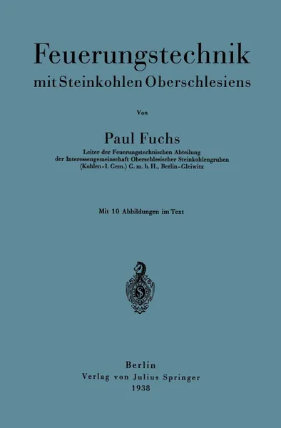 Обложка книги Feuerungstechnik mit Steinkohlen Oberschlesiens, Paul Fuchs