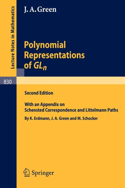 Обложка книги Polynomial Representations of GL.n. with an Appendix on Schensted Correspondence and Littelmann Paths, James A. Green