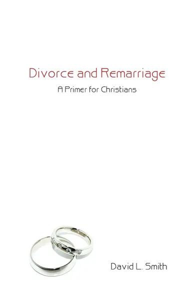 Обложка книги Divorce and Remarriage, David L. Smith