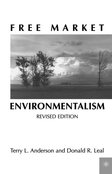 Обложка книги Free Market Environmentalism, Terry L. Anderson, Donald R. Leal