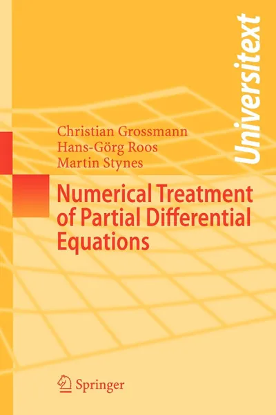 Обложка книги Numerical Treatment of Partial Differential Equations, Christian Grossmann, Hans-Görg Roos, Martin Stynes