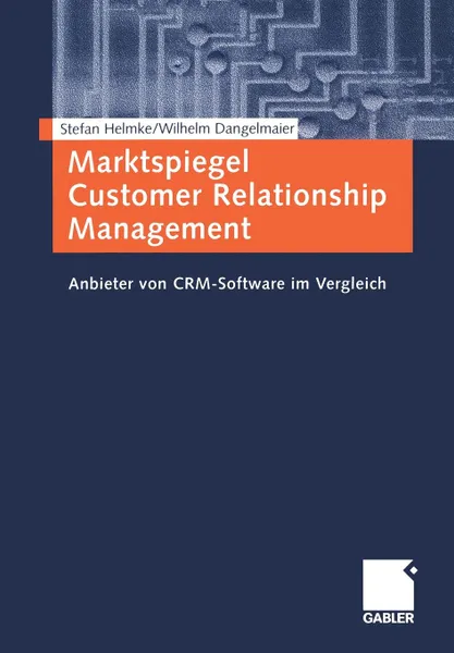 Обложка книги Marktspiegel Customer Relationship Management. Anbieter von CRM-Software im Vergleich, Stefan Helmke, Wilhelm Dangelmaier