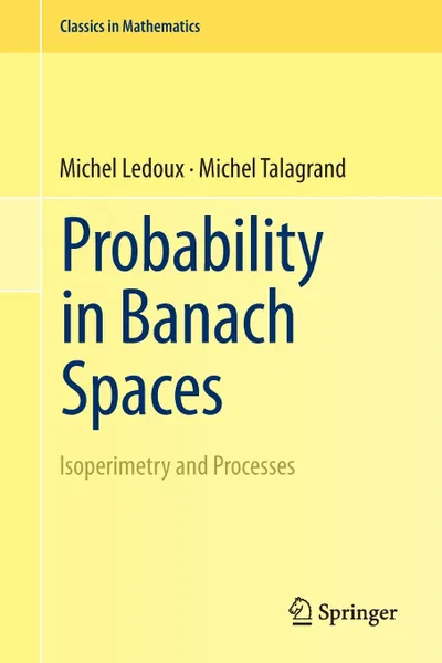 Обложка книги Probability in Banach Spaces. Isoperimetry and Processes, Michel Ledoux, Michel Talagrand