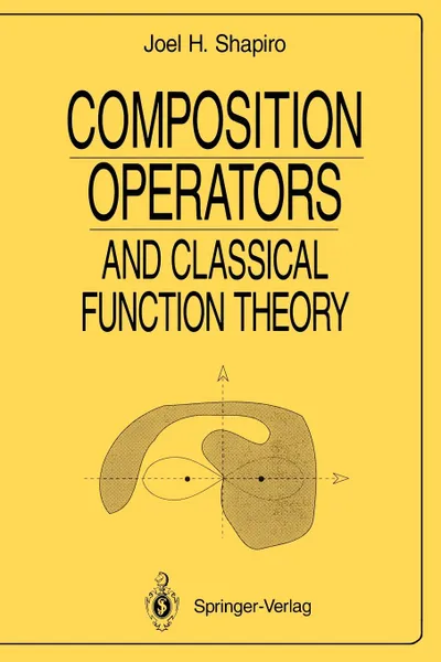 Обложка книги Composition Operators. and Classical Function Theory, Joel H. Shapiro