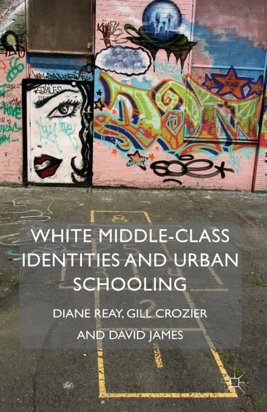 Обложка книги White Middle-Class Identities and Urban Schooling, Diane Reay, Gill Crozier, David James