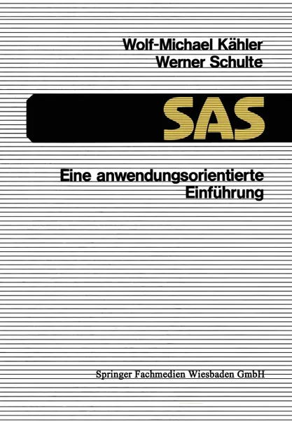 Обложка книги SAS - Eine anwendungsorientierte Einfuhrung, Wolf-Michael Kähler