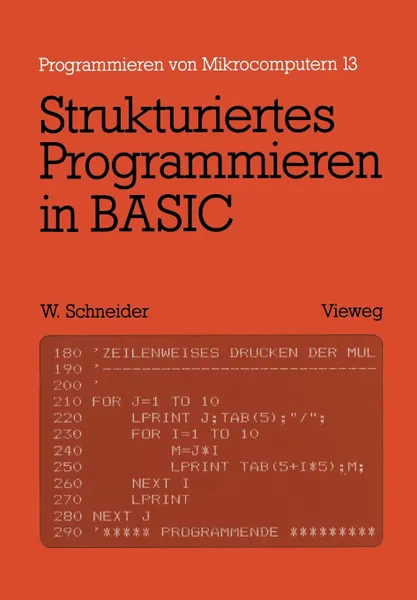 Обложка книги Strukturiertes Programmieren in BASIC. Eine Einfuhrung mit zahlreichen Beispielen, Wolfgang Schneider