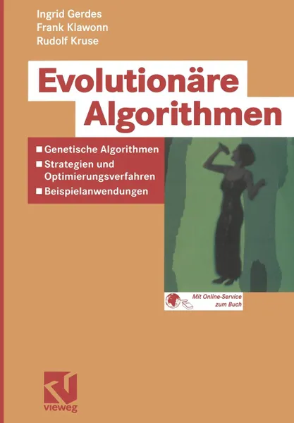 Обложка книги Evolutionare Algorithmen. Genetische Algorithmen - Strategien und Optimierungsverfahren - Beispielanwendungen, Ingrid Gerdes, Frank Klawonn, Rudolf Kruse