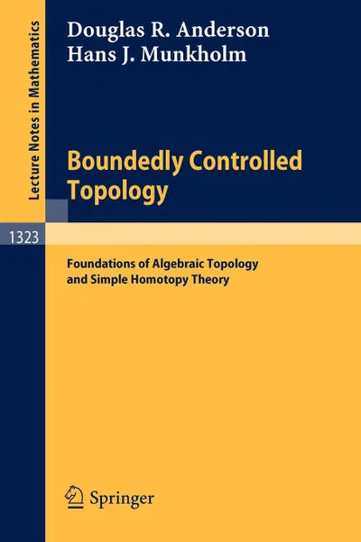 Обложка книги Boundedly Controlled Topology. Foundations of Algebraic Topology and Simple Homotopy Theory, Douglas R. Anderson, Hans J. Munkholm