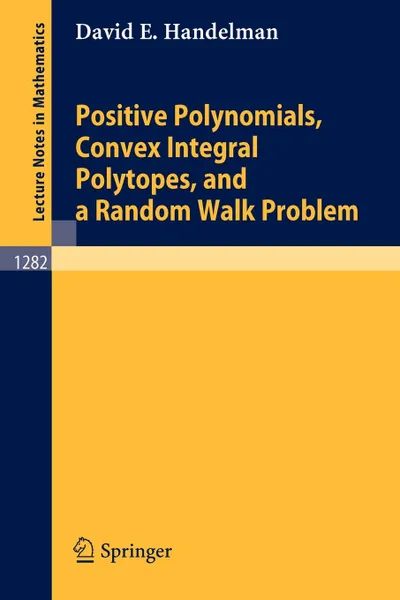 Обложка книги Positive Polynomials, Convex Integral Polytopes, and a Random Walk Problem, David E. Handelman