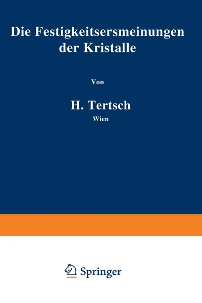 Обложка книги Die Festigkeitserscheinungen der Kristalle, Hermann Tertsch