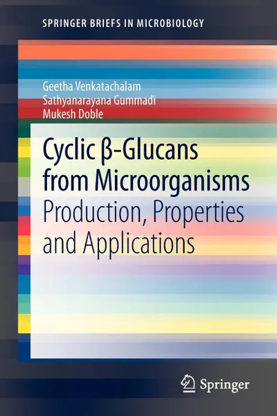 Обложка книги Cyclic .-Glucans from Microorganisms. Production, Properties and Applications, Geetha Venkatachalam, S Narayanan, Mukesh Doble
