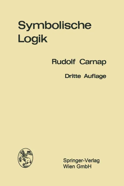 Обложка книги Einfuhrung in die symbolische Logik. mit besonderer Berucksichtigung ihrer Anwendungen, Rudolf Carnap