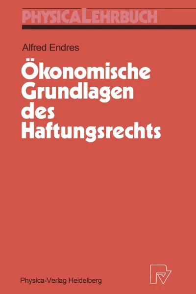 Обложка книги Okonomische Grundlagen des Haftungsrechts, Alfred Endres