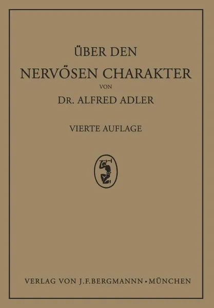 Обложка книги Uber den Nervosen Charakter. Grundzuge Einer Vergleichenden Individual-Psychologie und Psychotherapie, Alfred Adler