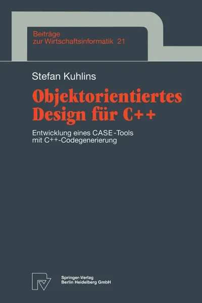 Обложка книги Objektorientiertes Design fur C... Entwicklung eines CASE-Tools mit C.. -Codegenerierung, Stefan Kuhlins