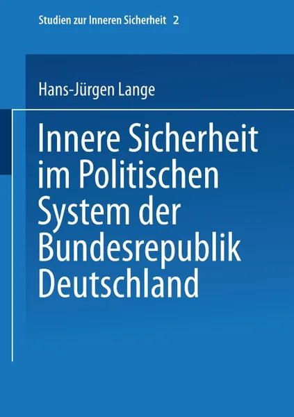 Обложка книги Innere Sicherheit im Politischen System der Bundesrepublik Deutschland, Hans-Jürgen Lange