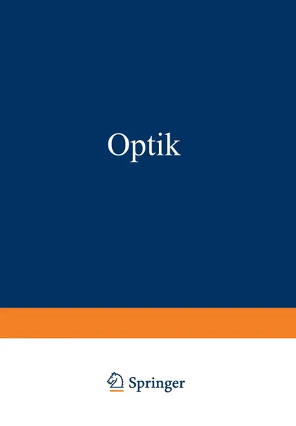 Обложка книги Optik. Ein Lehrbuch der Elektromagnetischen Lichttheorie, Max Born