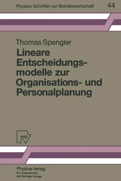 Обложка книги Lineare Entscheidungsmodelle zur Organisations- und Personalplanung, Thomas S. Spengler