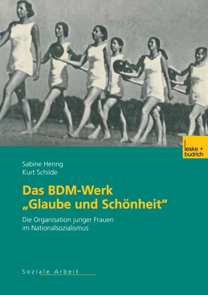 Обложка книги Das BDM-Werk .Glaube und Schonheit