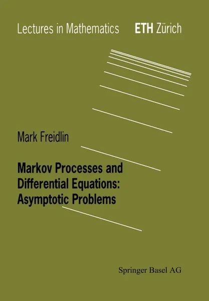 Обложка книги Markov Processes and Differential Equations. Asymptotic Problems, M. I. Freidlin, Mark Freidlin