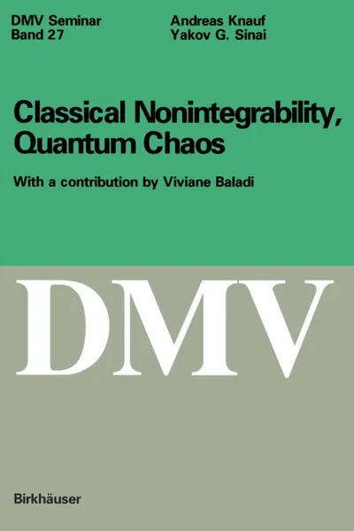 Обложка книги Classical Nonintegrability, Quantum Chaos, Andreas Knauf, Yakov G. Sinai