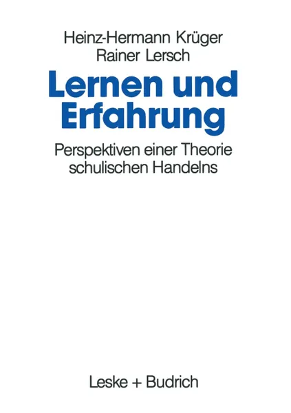 Обложка книги Lernen und Erfahrung. Perspektiven einer Theorie schulischen Handelns, Heinz-Hermann Krüger, Rainer Lersch