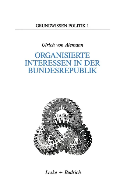 Обложка книги Organisierte Interessen in der Bundesrepublik, Ulrich von Alemann