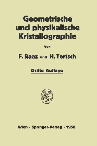 Обложка книги Einfuhrung in die geometrische und physikalische Kristallographie. und in deren Arbeitsmethoden, Franz Raaz, Hermann Tertsch