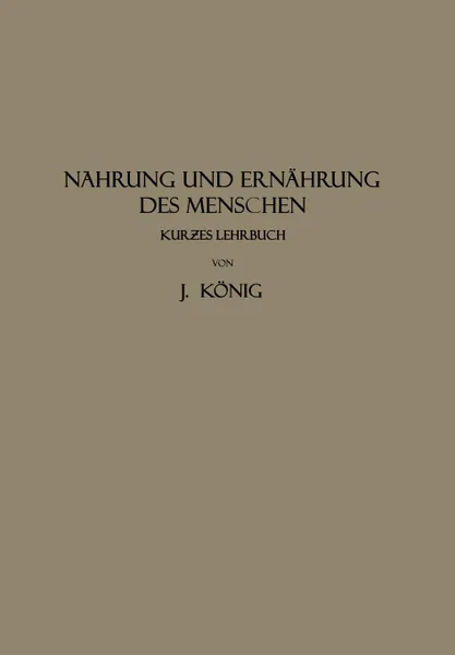 Обложка книги Nahrung und Ernahrung des Menschen. Kur.es Lehrbuch, J. König