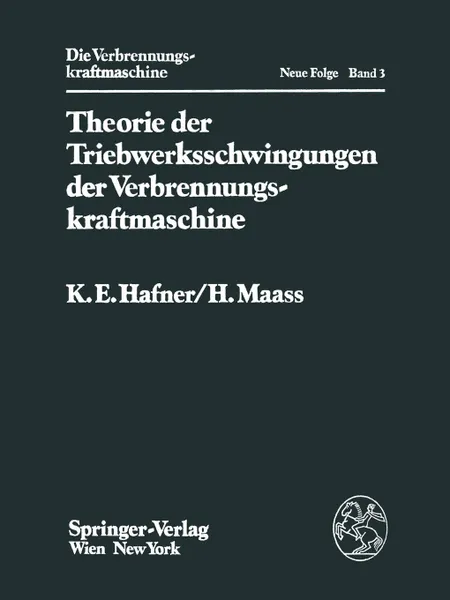 Обложка книги Theorie der Triebwerksschwingungen der Verbrennungskraftmaschine, K.E. Hafner, H. Maass